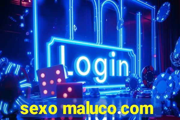 sexo maluco.com